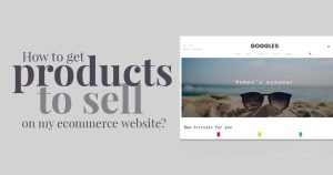 how to get products for my ecommerce website