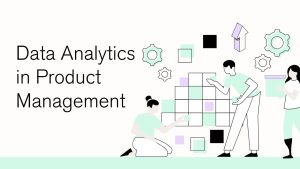 Data Analytics Tools for Product Managers